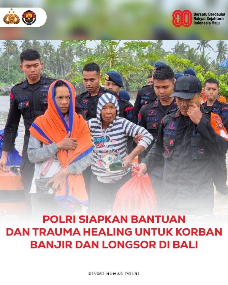Polri Tekankan Pemulihan Pascabencana Banjir dan Longsor di Bali, Fokus pada Trauma Healing